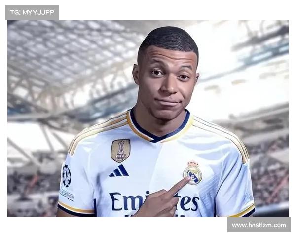 姆巴佩加盟皇马背后的战略布局与未来期望解析