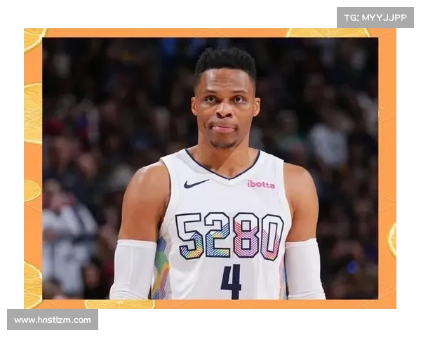 拉塞尔威斯布鲁克2027年全明星赛惊艳表现成就传奇时刻